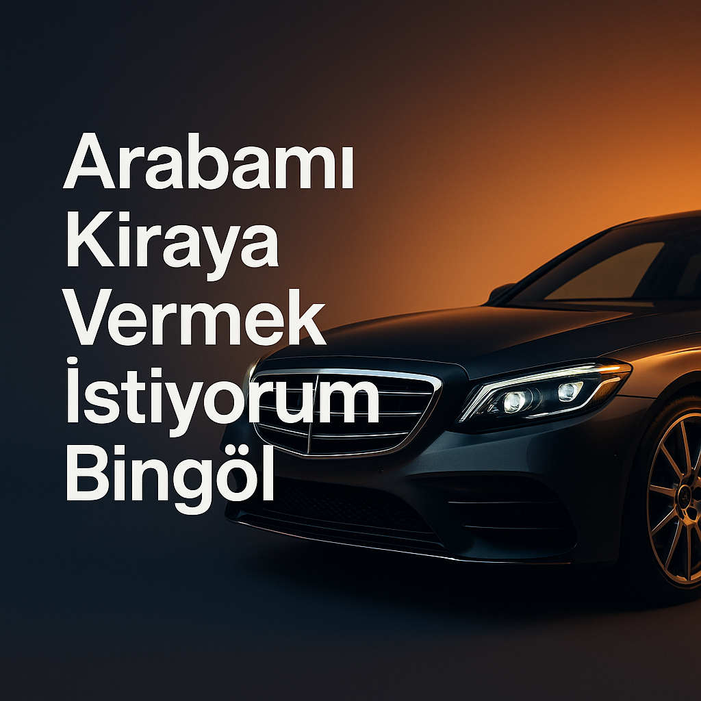 Arabamı kiraya vermek istiyorum Bingöl için Monarc Filo’nun sunduğu güvenli ve hızlı araç kiralama hizmetlerini tanıtan görsel