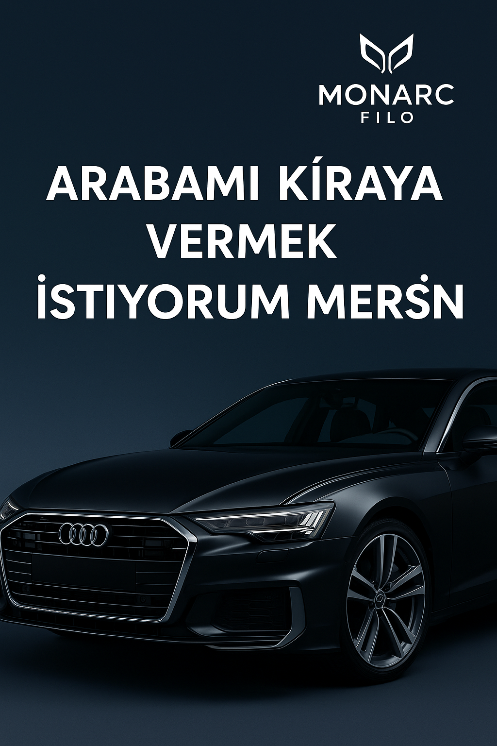 Arabamı kiraya vermek istiyorum Mersin - Monarc Filo ile güvenli araç kiralama