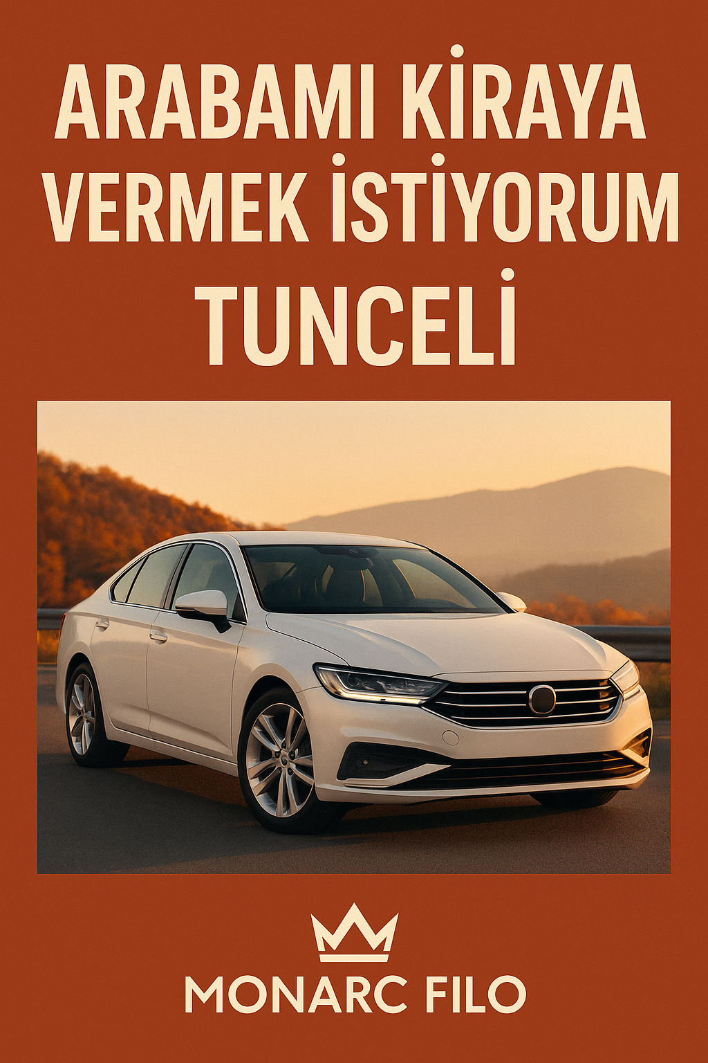 Arabamı kiraya vermek istiyorum Tunceli - Monarc Filo ile güvenli araç kiralama